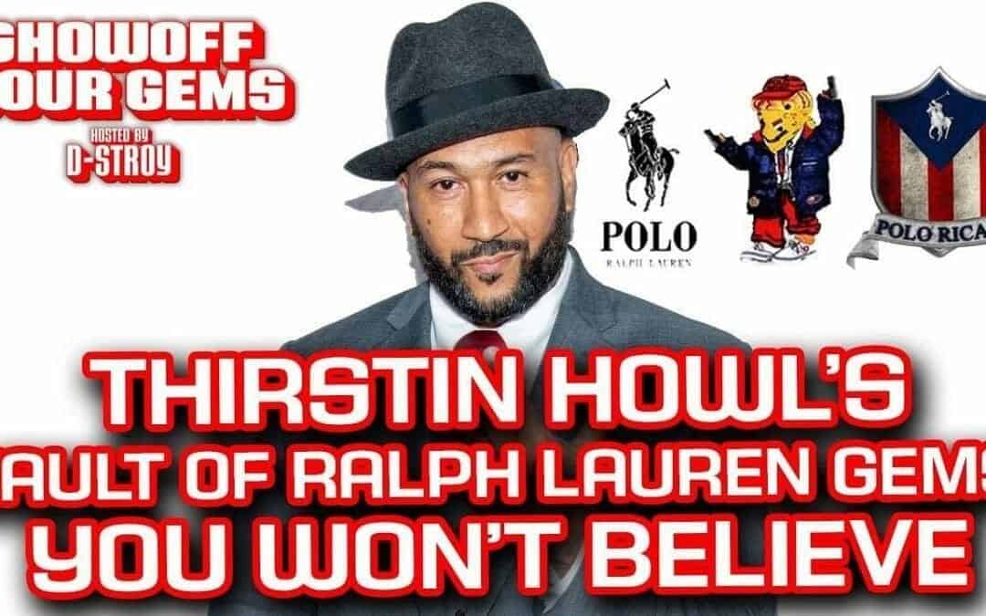 Lo Life Founder Thirstin Howl the 3rd Polo Ralph Lauren collection, inspiring stories and more Gems.